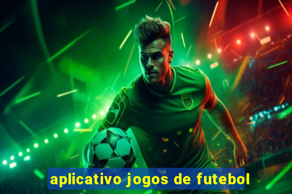 aplicativo jogos de futebol